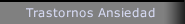 Trastornos Ansiedad